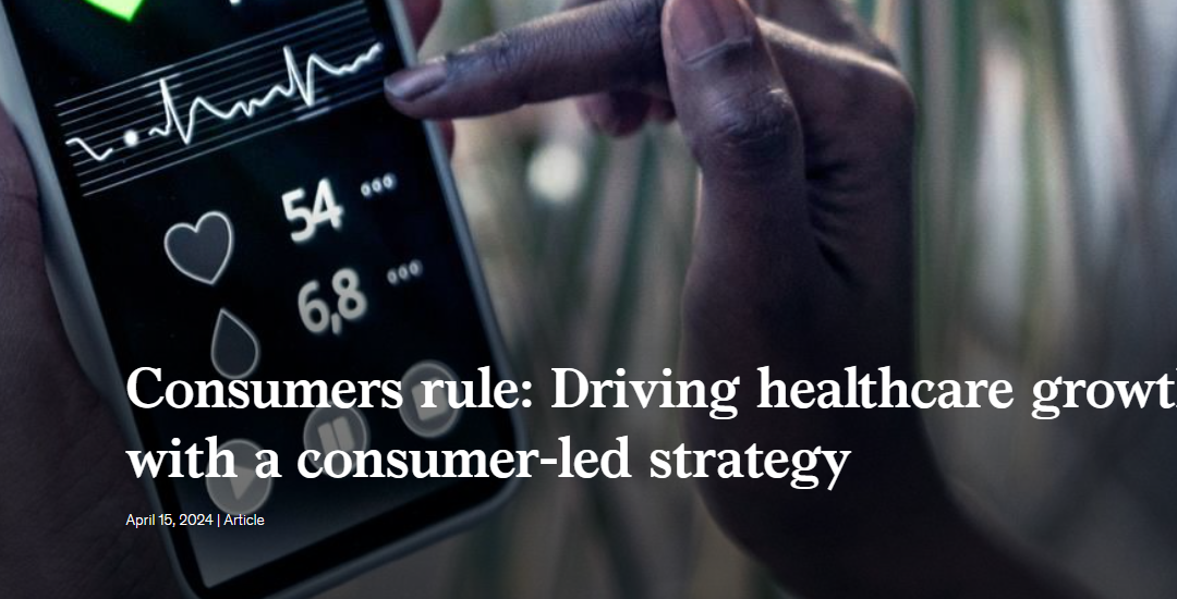 Consumers rule: Driving healthcare growth with a consumer-led strategy