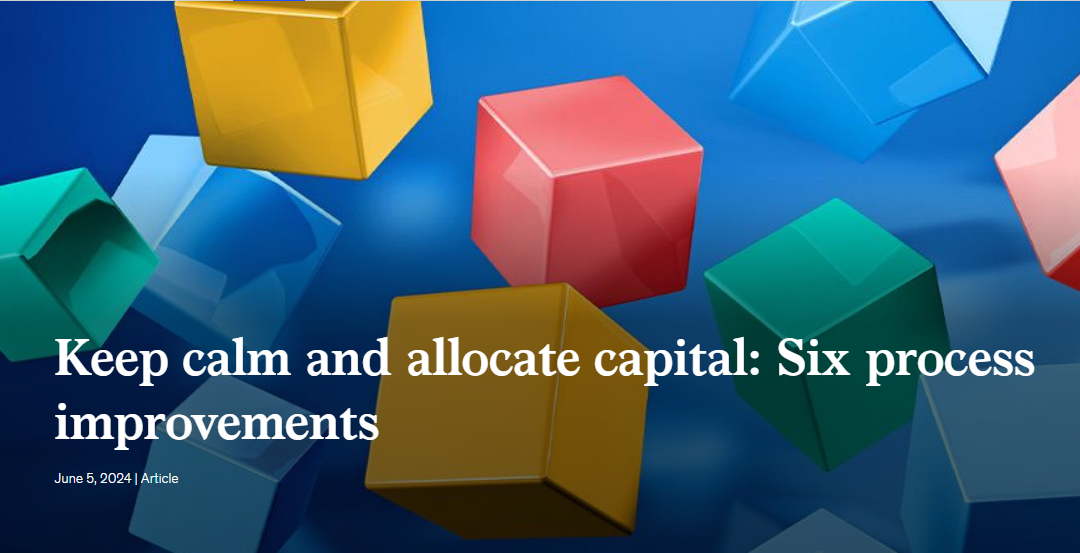 Keep calm and allocate capital: Six process improvements