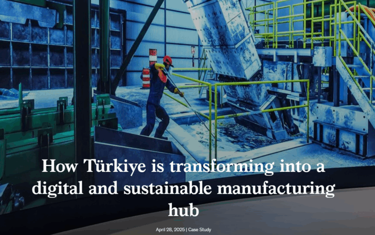 How Türkiye is transforming into a digital and sustainable manufacturing hub