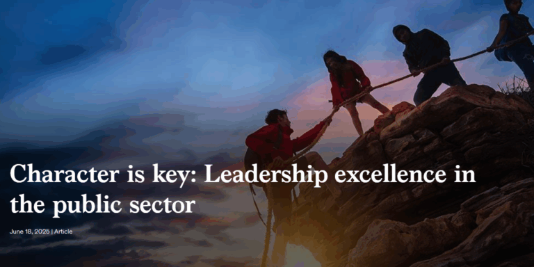 Character is key: Leadership excellence in the public sector